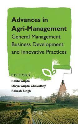 bokomslag Advances in Agri-Management: General Management Business Development and Innovative Practices