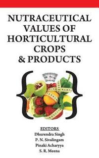 bokomslag Nutraceutical Values of Horticultural Crops and Products