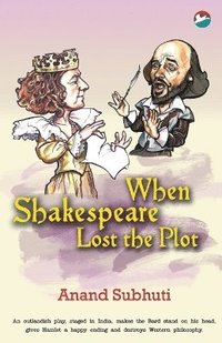 bokomslag When Shakespeare Lost the Plot