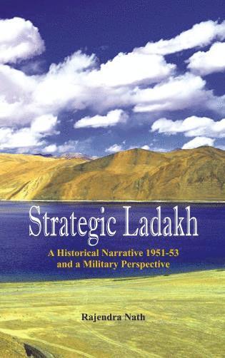 Rajendra Nath - Strategic Ladakh, Inbunden