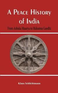 bokomslag A Peace History of India