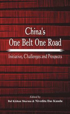 Nivedita Das Kundu - China's One Belt One Road, Inbunden