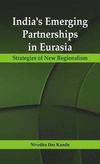 bokomslag India's Emerging Partnerships in Eurasia