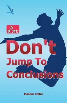 Don't Jump To Conclusion 1