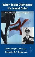 bokomslag When India Dismissed It's Naval Chief: The Admiral Vishnu Bhagwat episode