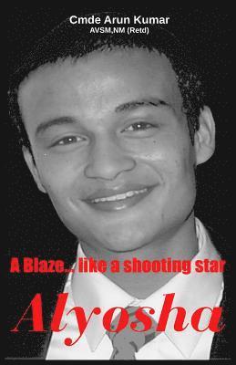 Arun Kumar - Alyosha: A Blaze ... Like a Shooting Star, Häftad