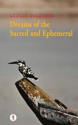 Kiriti Sengupta - Dreams of the Sacred and Ephemeral, Häftad