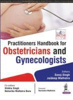 Saroj Singh, Jaideep Malhotra, Shikha Singh, Neharika Malhotra Bora - Practitioners Handbook for Obstetricians and Gynecologists, Häftad