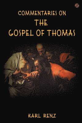 Commentaries on the Gospel of Thomas 1