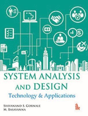 Shivanand S. Gornale, M. Basavanna - System Analysis and Design, Häftad