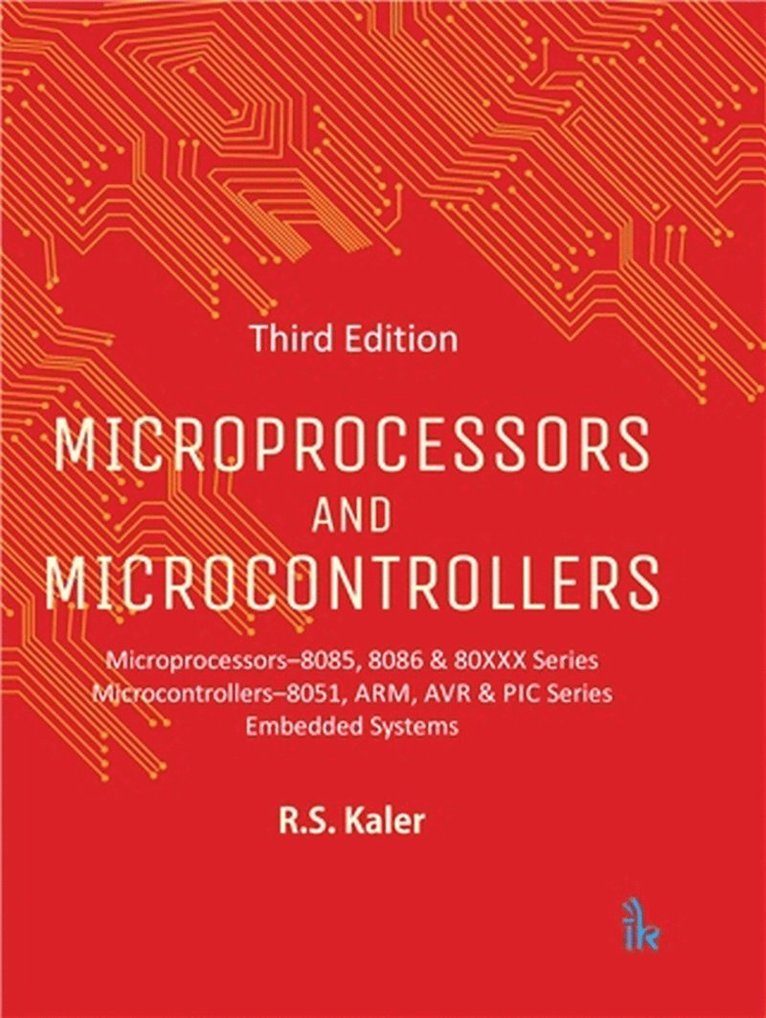R.S. Kaler - Microprocessors and Microcontrollers, Häftad