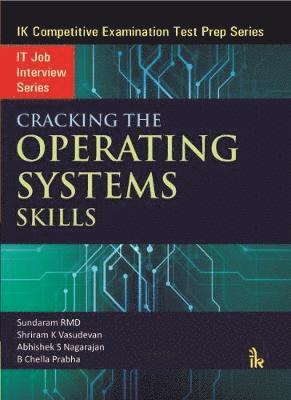 Sundaram RMD, Shriram K. Vasudevan, Abhishek S. Nagarajan, B Chella Prabha - Cracking the Operating Systems Skills, Häftad