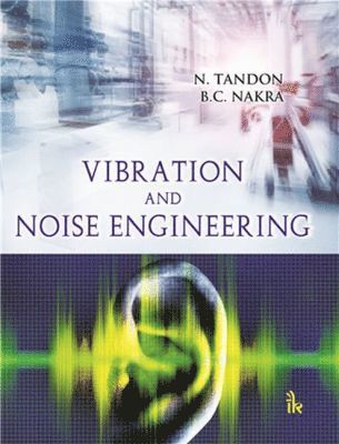 Naresh Tandon, B.C. Nakra - Vibration and Noise Engineering, Häftad