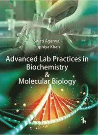 bokomslag Advanced Lab Practices in Biochemistry & Molecular Biology