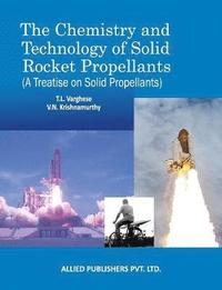 bokomslag The Chemistry and Technology of Solid Rocket Propellants