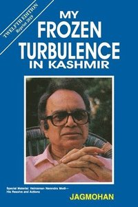 bokomslag My Frozen Turbulence in Kashmir (12th Edition_Reprint 2019)