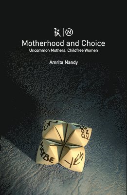 Motherhood and Choice  Uncommon Mothers, Childfree Women 1