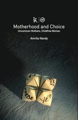 Amrita Nandy - Motherhood and Choice – Uncommon Mothers, Childfree Women, Inbunden. Tillgänglighet: Lägg i varukorg