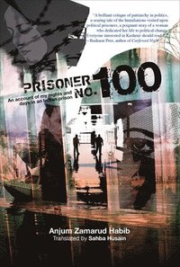 bokomslag Prisoner No. 100  An Account of My Days and Nights in an Indian Prison