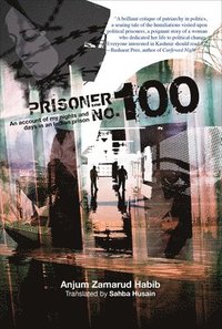 bokomslag Prisoner No. 100 - An Account of My Days and Nights in an Indian Prison
