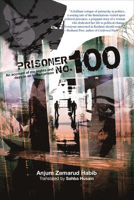 Prisoner No. 100  An Account of My Days and Nights in an Indian Prison 1