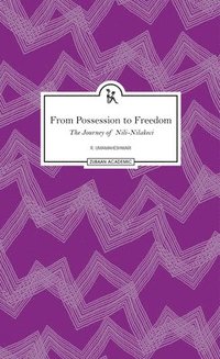 bokomslag From Possession to Freedom  The Journey of NiliNilakeci