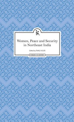 bokomslag Women, Peace and Security in Northeast India