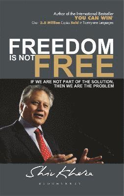 Shiv Khera - Freedom is not Free, Häftad