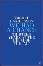 Michel Camdessus - We Had a Chance—13 Years in the IMF, Häftad