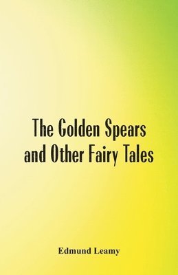 bokomslag The Golden Spears and Other Fairy Tales