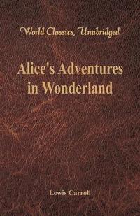 bokomslag Alice's Adventures in Wonderland (World Classics, Unabridged)