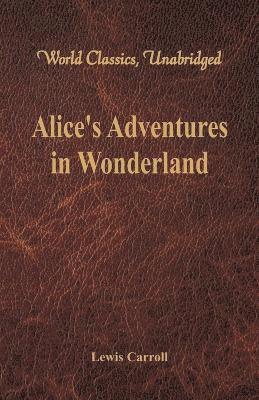 bokomslag Alice's Adventures in Wonderland (World Classics, Unabridged)