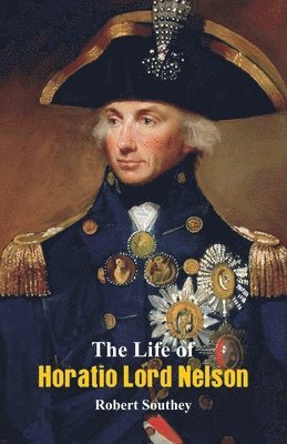 bokomslag The Life of Horatio Lord Nelson