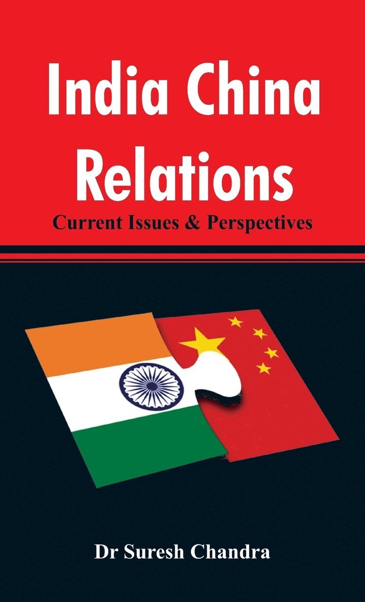 Suresh Chandra, Dr Suresh Chandra - India China Relations, Inbunden