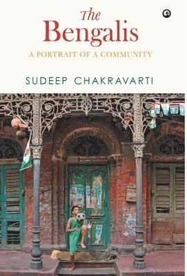 Sudeep Chakravarti - Bengalis, Inbunden