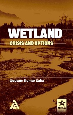 Wetland: Crisis and Options 1