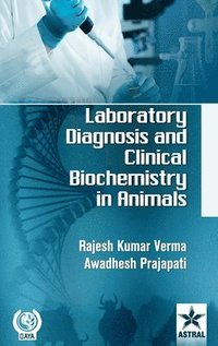 bokomslag Laboratory Diagnosis and Clinical Biochemistry in Animals