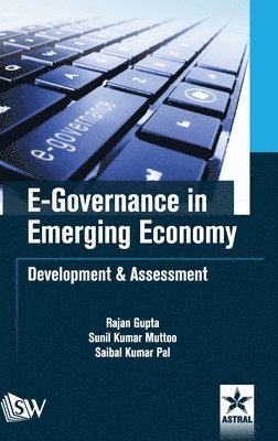 Rajan et al Gupta - E-Governance in Emerging Economy: Development & Assessment, Inbunden