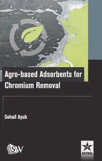 bokomslag Agro-Based Adsorbents for Chromium Removal