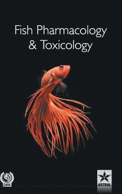 Govind Pandey - Fish Pharmacology and Toxicology, Inbunden