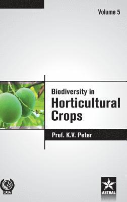 K V Peter, K. V. Peter - Biodiversity in Horticultural Crops Vol. 5, Inbunden