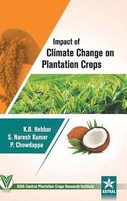 Impact of Climate Change on Plantation Crops 1