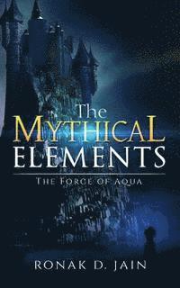 bokomslag The Mythical Elements: The Force of Aqua