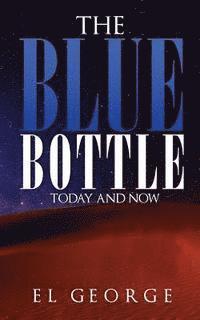 El George - The Blue Bottle: Today and Now, Häftad