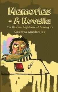 Soumya Mukherjee - Memories- A Novella: The Hilarious Nightmare of Growing Up, Häftad