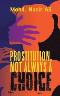 bokomslag Prostitution, Not Always a Choice