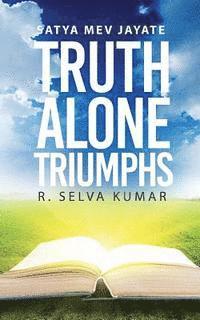 bokomslag Truth Alone Triumphs: Satya Mev Jayate