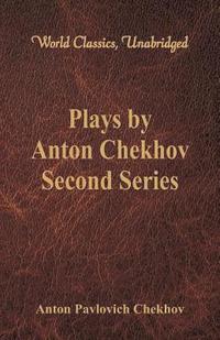 bokomslag Plays by Anton Chekhov, Second Series