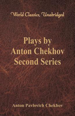 Anton Pavlovich Chekhov - Plays by Anton Chekhov, Second Series, Häftad