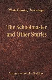 bokomslag The Schoolmaster and Other Stories